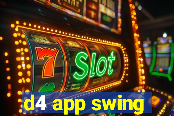 d4 app swing